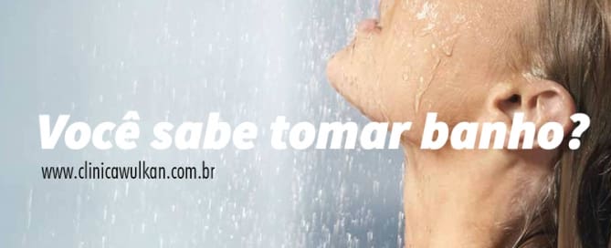 Você sabe tomar banho? 5 clinicawulcan 06 Você sabe tomar banho?