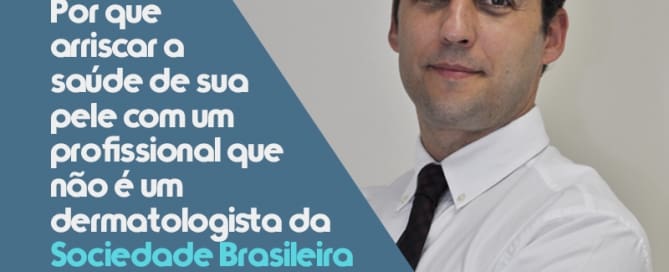 Não arrisque a saúde de sua pele, procure um profissional habilitado!