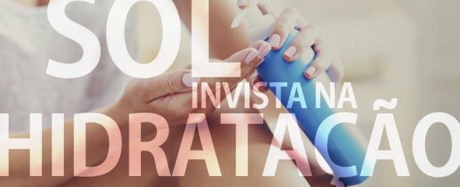 Depois do sol, invista na hidratação!