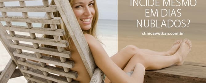 Você sabia que a radiação UV incide mesmo em dias nublados? 1 Você sabia que a radiação UV incide mesmo em dias nublados?