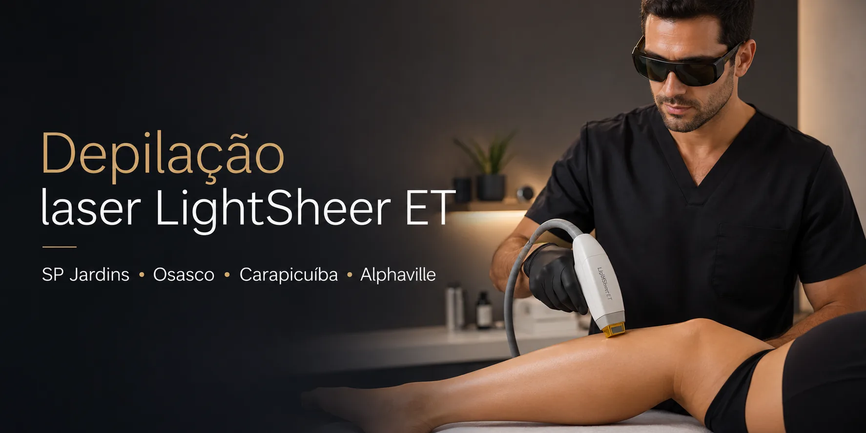 Depilação a laser com Light sheer ET em São Paulo- Jardins -Osasco – Carapicuíba- Alphaville